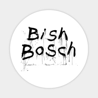 scott walker bish bosch Magnet